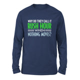Why Do They Call It Rush Hour? Men/Unisex Drop Shoulder Sweatshirt in Navy color