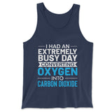 I Had An Extremely Busy Day Converting O2 To Co2 Men/Unisex Tank in Navy color
