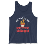 I'm Not Short, I'm A Peoples Mcnugget Men/Unisex Tank in Navy color