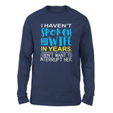 I Haven't Spoken To My Wife In Years, I Didn't Want To Interrupt Her Men/Unisex Drop Shoulder Sweatshirt in Navy color