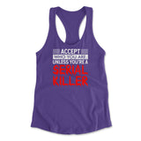 Accept Who You Are, Unless You're A Serial Killer Womens Racerback Tank in Purple Rush color