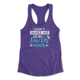 Don't Make Me Use My Teacher Voice Womens Racerback Tank in Purple Rush color
