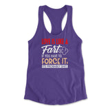 Love Is Like A Fart, If You Have To Force It, Its Probably Shit Womens Racerback Tank in Purple Rush color