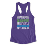 Common Sense Is Like A Deodorant, The People Who Need It The Most Never Use It Womens Racerback Tank in Purple Rush color