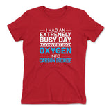 I Had An Extremely Busy Day Converting Oxygen To Carbon Dioxide Womens T-Shirt in Red color