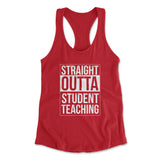 Straight Outta Student Teaching Womens Racerback Tank in Red color