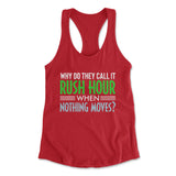 Why Do They Call It Rush Hour? Womens Racerback Tank in Red color