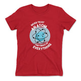 Never Trust An Atom, They Make Up Everything Womens T-Shirt in Red color