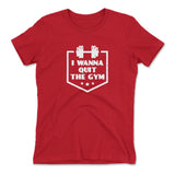 I Wanna Quit The Gym Womens T-Shirt in Red color