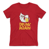 Drunk Again Womens T-Shirt in Red color