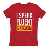 I Speak Fluent Sarcasm Womens T-Shirt in Red color
