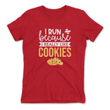 I Run Because I Really Like Cookies Womens T-Shirt in Red color