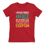 I Never Forget A Face, But In Your Case, I'll Be Glad To Make An Exception Womens T-Shirt in Red color