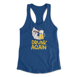 Drunk Again Womens Racerback Tank in Royal color