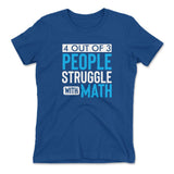 4 Out Of 3 People Struggle With Math Womens T-Shirt in Royal color