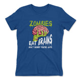 Zombies Eat Brains, Don't Worry You're Safe Womens T-Shirt in Royal color