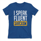 I Speak Fluent Sarcasm Womens T-Shirt in Royal color
