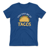 You Had Me At Tacos Womens T-Shirt in Royal color