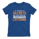 Your Secrets Are Safe With Me Womens T-Shirt in Royal color