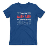And Then Satan Said, Put Alphabet In Math Womens T-Shirt in Royal color