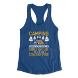 Camping - Spend A Fortune And Live Like A Poor Womens Racerback Tank in Royal color