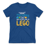 Dear Monday, Go Step On A Lego Womens T-Shirt in Royal color