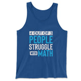 4 Out Of 3 People Struggle With Math Men/Unisex Tank in True Royal color