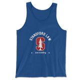 Stanford Law, Just Kidding Men/Unisex Tank