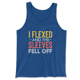 I Flexed And The Sleeves Fell Off Men/Unisex Tank in True Royal color