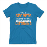 Your Secrets Are Safe With Me Womens T-Shirt in Turquoise color