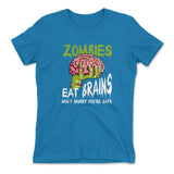 Zombies Eat Brains, Don't Worry You're Safe Womens T-Shirt in Turquoise color