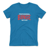 Professional Binge Watcher Womens T-Shirt