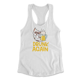 Drunk Again Womens Racerback Tank in White color