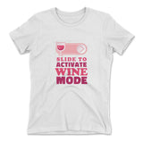 Swipe Right For Wine Mode Womens T-Shirt in White color