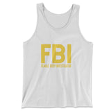 FBI - Female Body Investigator Men/Unisex Tank