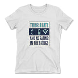 Things I Hate Womens T-Shirt in White color